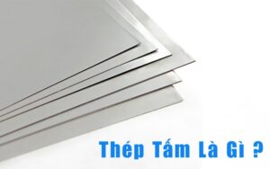 Thép tấm là gì