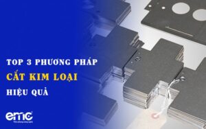 Cắt kim loại hiệu qảu nhất 2021
