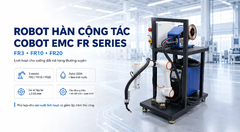 Robot Hàn Cộng Tác Cobot EMC FR Series