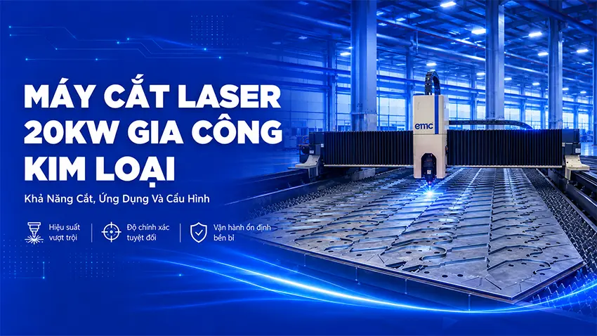 Máy Cắt Laser 20kW- Giải Pháp Cắt Kim Loại Cho Ngành Kết Cấu